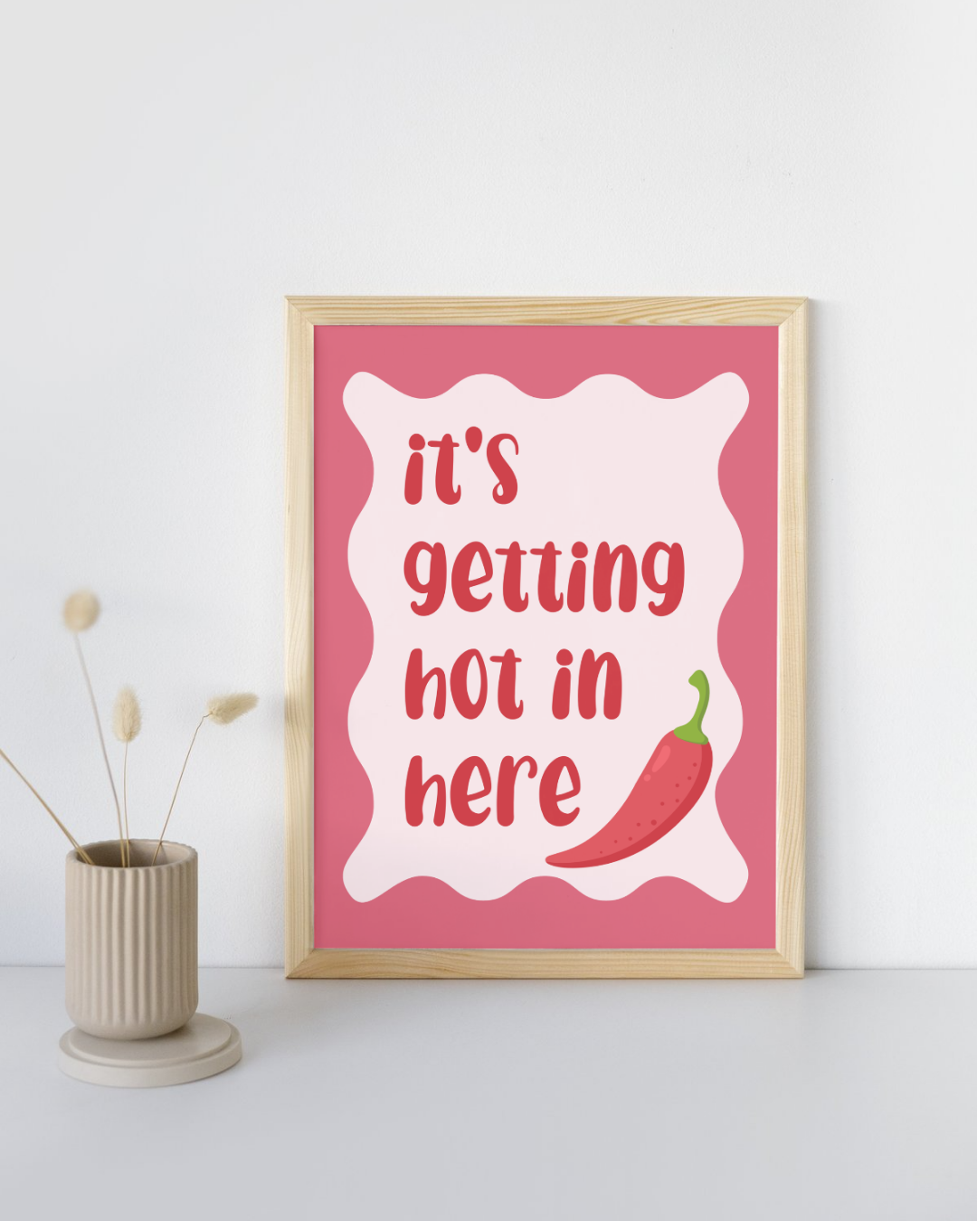 It's Getting Hot in Here Print