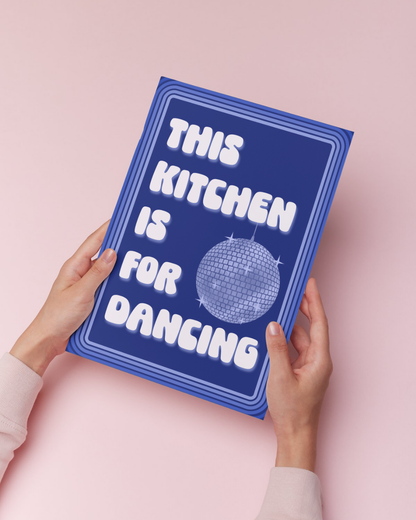 This Kitchen Is For Dancing Print