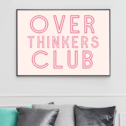 Over Thinkers Club Print