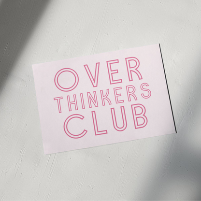 Over Thinkers Club Print