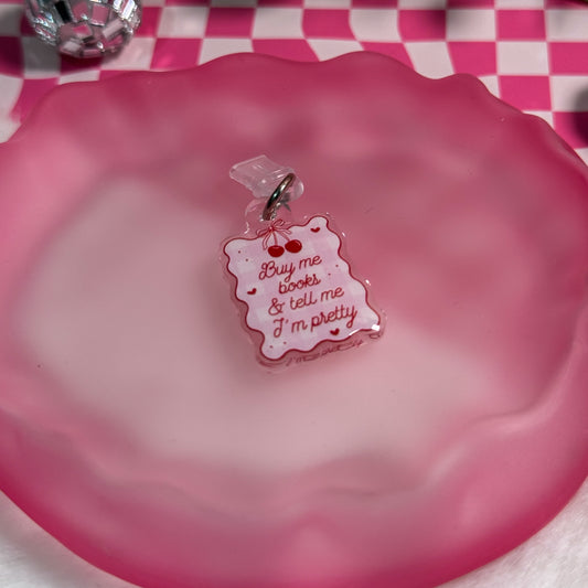 Buy Me Books And Tell Me I’m Pretty Coquettish Kindle Charm | Kindle & Phone Charm